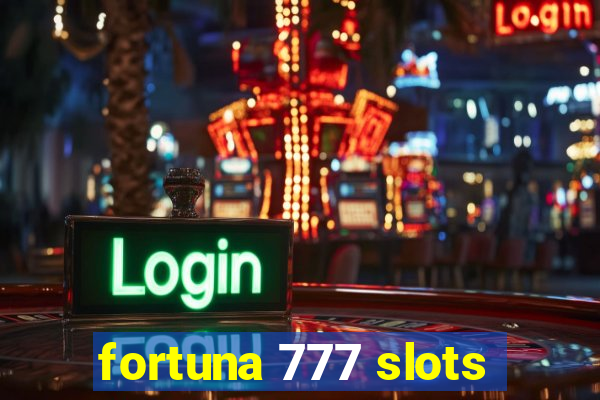 fortuna 777 slots